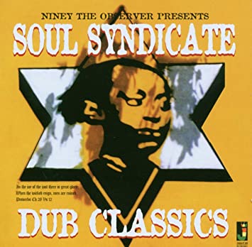 Soul Syndicate - Niney The Observer Presents Soul Syndicate Dub Classics