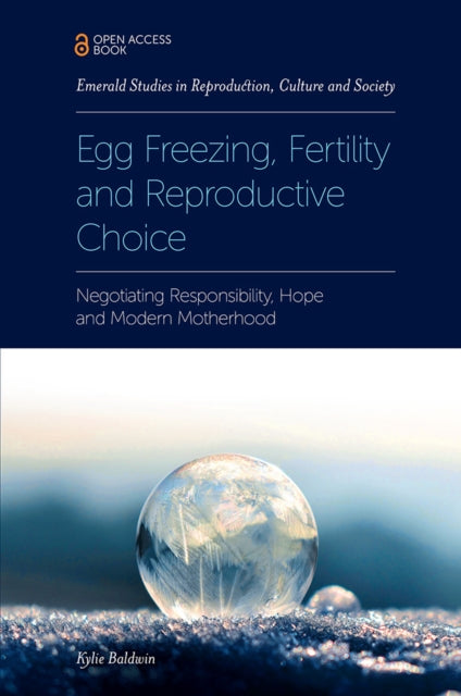 Kylie Baldwin - Egg Freezing, Fertility and Reproductive Choice : Nego