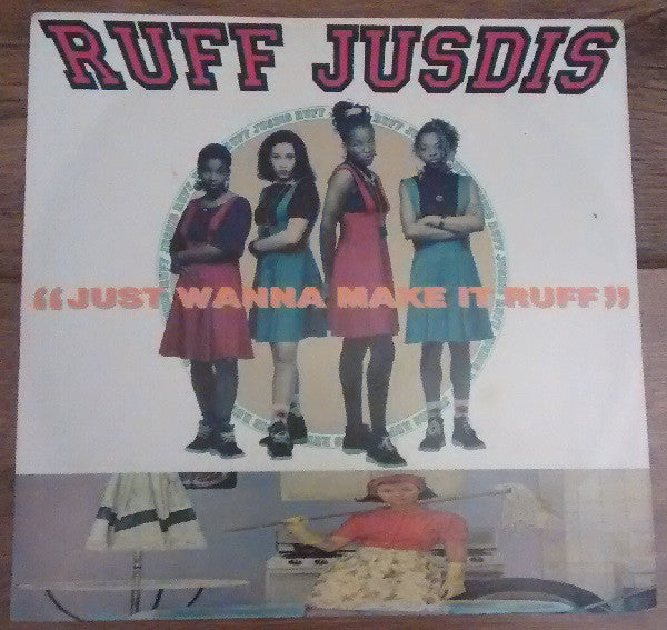 Ruff Jusdis - Just Wanna Make It Ruff - Used Vinyl Record 12"