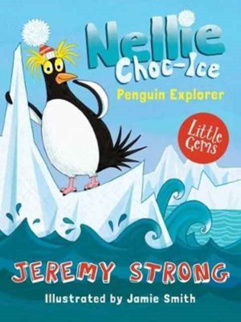 Jeremy Strong - Nellie Choc-Ice, Penguin Explorer - Paperback