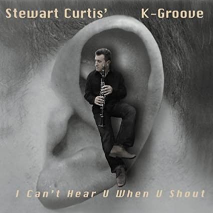 Stewart Curtis - I Can't Hear U When U Shout - CD