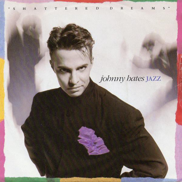 Johnny Hates Jazz - Shattered Dreams - Used Vinyl Record 7"