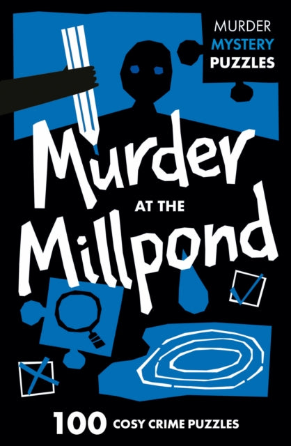 Collins Puzzles - Murder at the Millpond : 100 Logic Puzzles to Solve