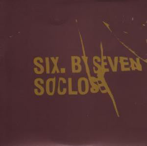 Six By Seven - So Close - Used Vinyl Record 7"