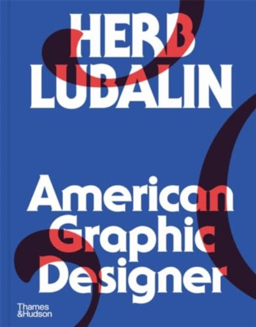 Adrian Shaughnessy - Herb Lubalin: American Graphic Designer - New Har