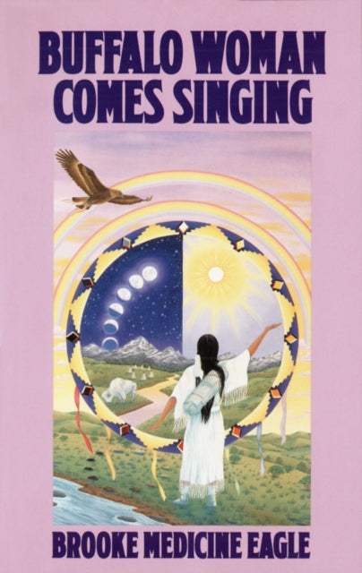 Medicine Eagle - Buffalo Woman Comes Singing - paperback or softback