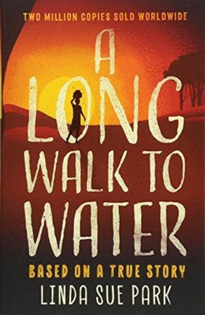 Linda Sue Park - A Long Walk to Water : Based on a True Story - Paperb