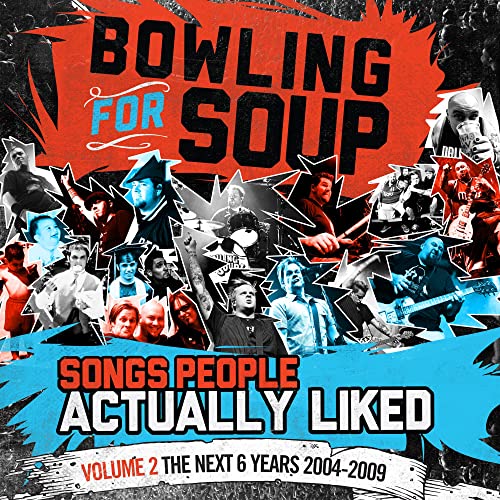 Bowling For Soup - Songs People Actually Liked - Volume 2 - The Next 6 Y