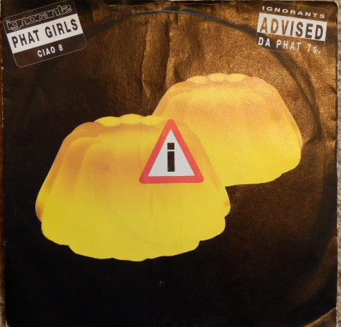Ignorants - Phat Girls - Used Vinyl Record 7"