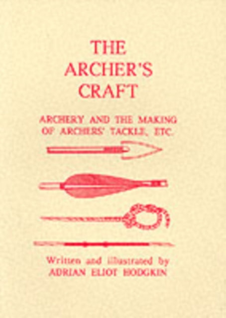 Adrian Eliot Hodgkin - Archer&#39;s Craft - New Paperback