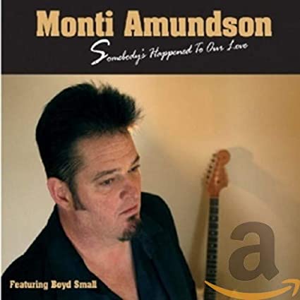 Monti Amundson - Somebody's Happened To Our Love - CD