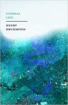 Henry Drummond - Eternal Life - New Paperback