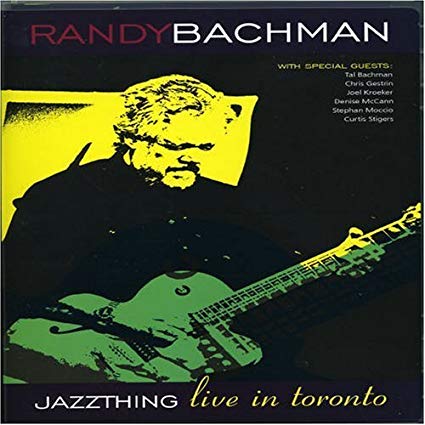 BACHMAN RANDY - JAZZ THING LIVE IN TORONTO - New DVD