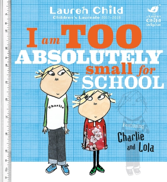Lauren Child - Charlie and Lola: I Am Too Absolutely Small For School