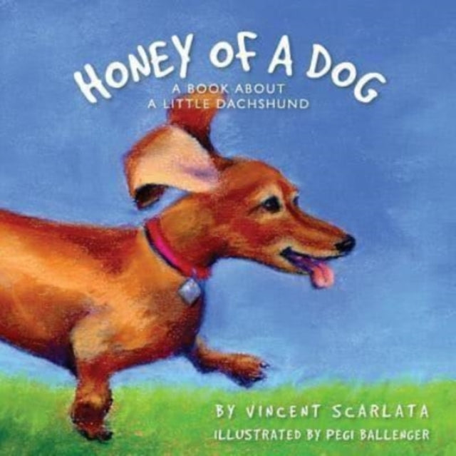Ballenger - Honey of a Dog  A Book About a Little Dachshund - New pape