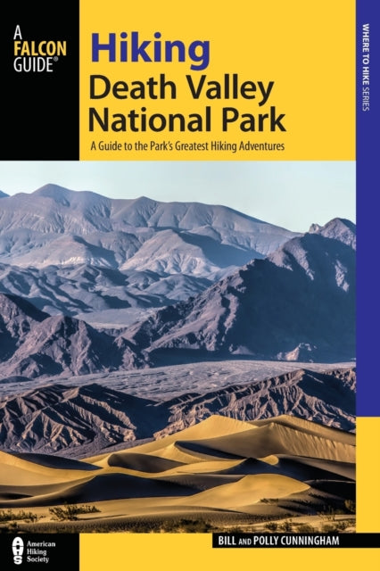 Cunningham - Hiking Death Valley National Park   A Guide to the Park's