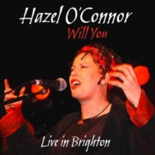 Hazel O'Connor - Will You, Live In Brighton - cd