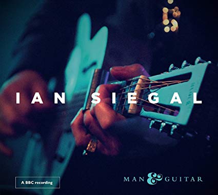 Ian Siegal - Man & Guitar - A BBC Recording - New CD