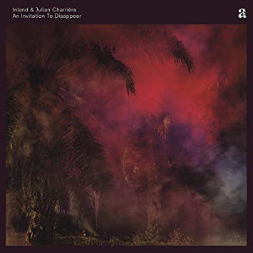 INLAND & JULIAN CHAR - AN INVITATION TO DISAPPEAR - Vinyl Record