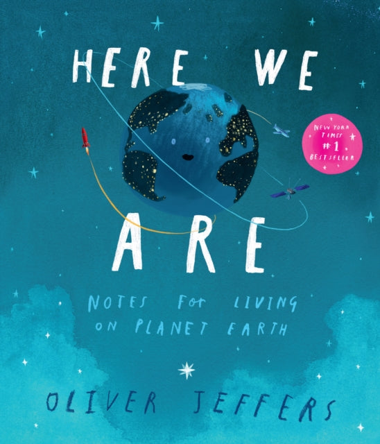 Oliver Jeffers - Here We Are : Notes for Living on Planet Earth - Pape
