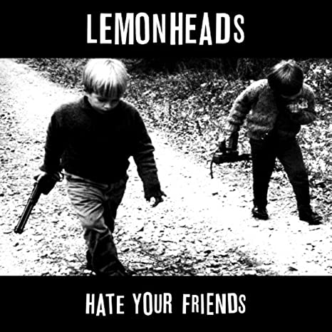 LEMONHEADS - HATE YOUR FRIENDS (DELUXE) - Vinyl Record VL