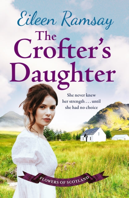 EILEEN RAMSAY - Crofter's Daughter : A heartwarming rural saga - P