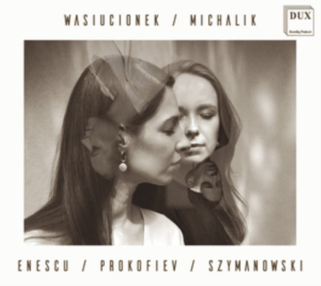 Wasiucionek/Michalik: Enescu/Prokofiev/Szymanowski - CD