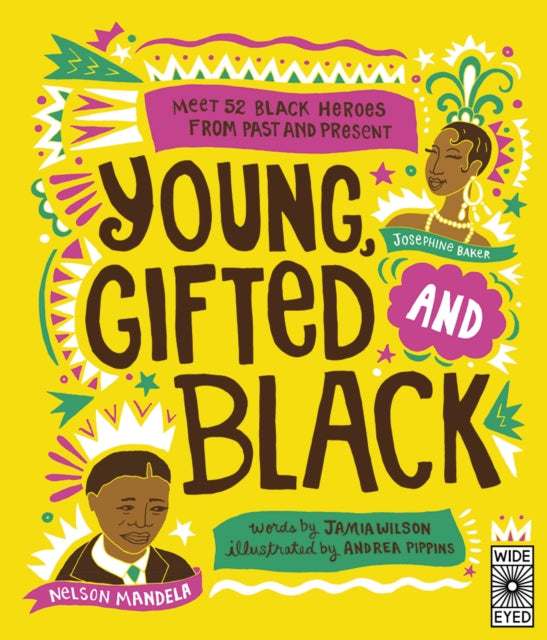Jamia Wilson - Young Gifted and Black : Meet 52 Black Heroes from Past