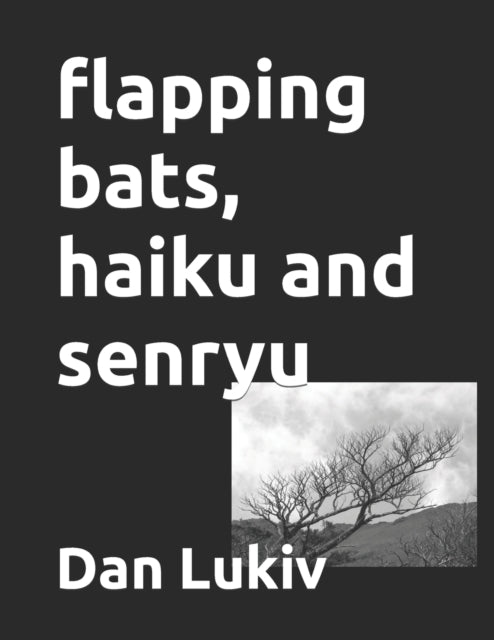 Lukiv - flapping bats, haiku and senryu - New paperback or softback