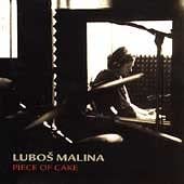 LUBOS MALINA - PIECE OF CAKE - CD