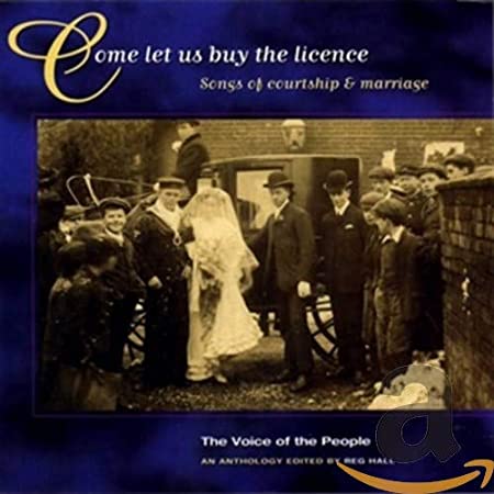 Various - Come Let Us Buy The Licence. Songs Of Courtship And Marriage.