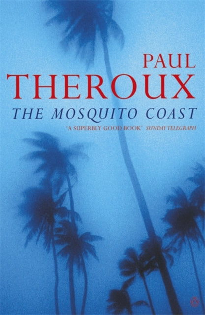 Paul Theroux - Mosquito Coast - Paperback