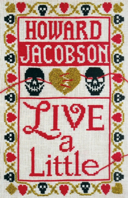 Howard Jacobson - Live a Little - Hardback