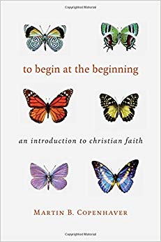 Martin B. Copenhaver - To Begin at the Beginning   An Introduction to