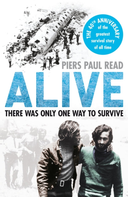 Piers Paul Read - Alive : The True Story of the Andes Survivors - Pape