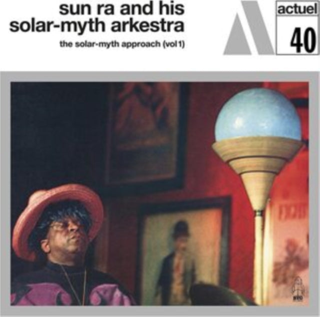 Sun Ra and His Solar-Myth Arkestra - The Solar-Myth Approach, Vol. 1 (