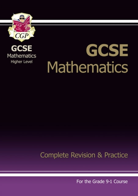 CGP Books - GCSE Maths Complete Revision & Practice: Higher - Grade 9-