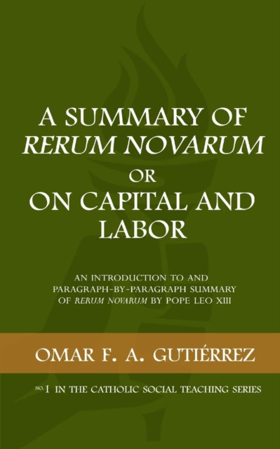 Gutierrez - A Summary of Rerum Novarum or On Capital and Labor  An Int