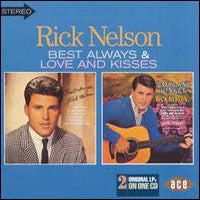 RICK NELSON - BEST ALWAYS/LOVE AND KISSES - CD