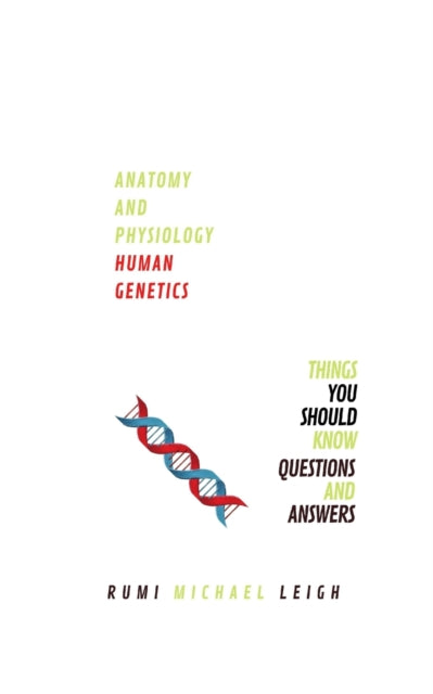 Leig - Anatomy and physiology  "Human genetics" - New paperback or sof