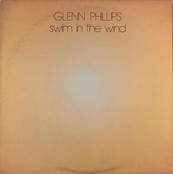 Glenn Phillips - Swim In The Wind - Used Vinyl Record