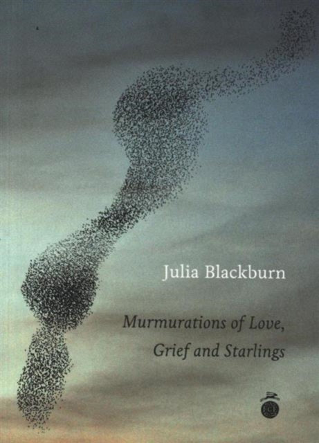 Julia Blackburn - Murmurations of Love, Grief and Starlings - Paperbac