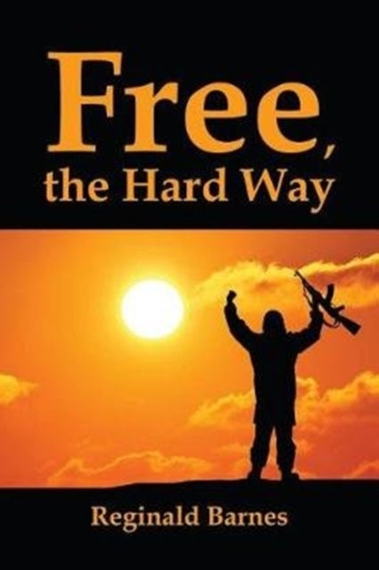 Barnes - Free, the Hard Way - New paperback or softback