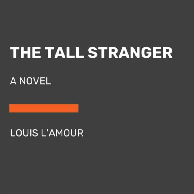Louis L'Amour - Tall Stranger : A Novel (Unabridged) - CD-Audio