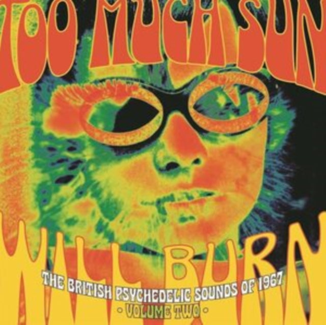 VARIOUS ARTISTS - TOO MUCH SUN WILL BURN: THE BRITISH PSYCHEDELIC SOUNDS