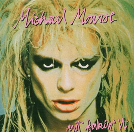 Michael Monroe - Not Fakin' It - CD