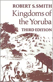 Robert Sydney Smith - Kingdoms of the Yoruba - New Paperback