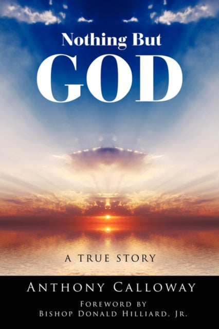 Calloway - Nothing But God  A True Story - New paperback or softback