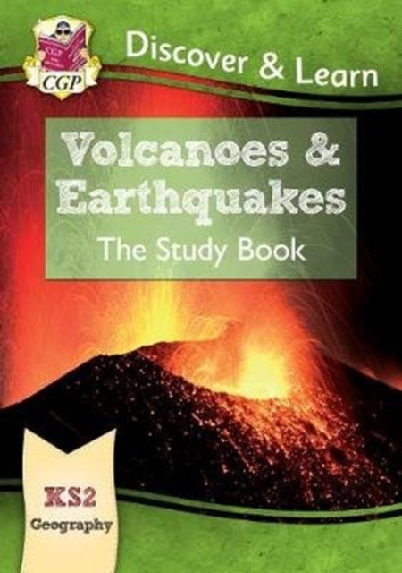 CGP Books - New KS2 Discover & Learn: Geography - Volcanoes and Earthq