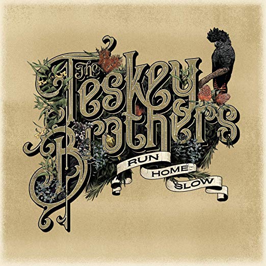 TESKEY BROTHERS - Run Home Slow - CD